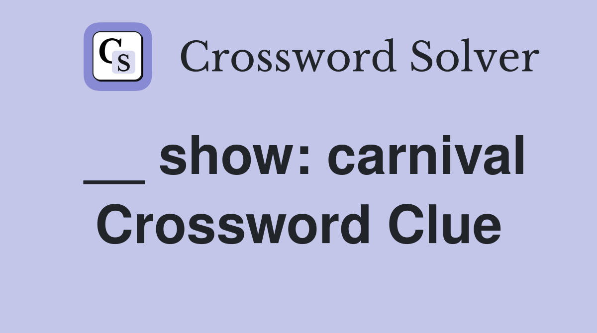 __ show: carnival Crossword Clue