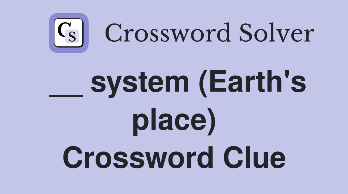 __ system (Earth's place) Crossword Clue