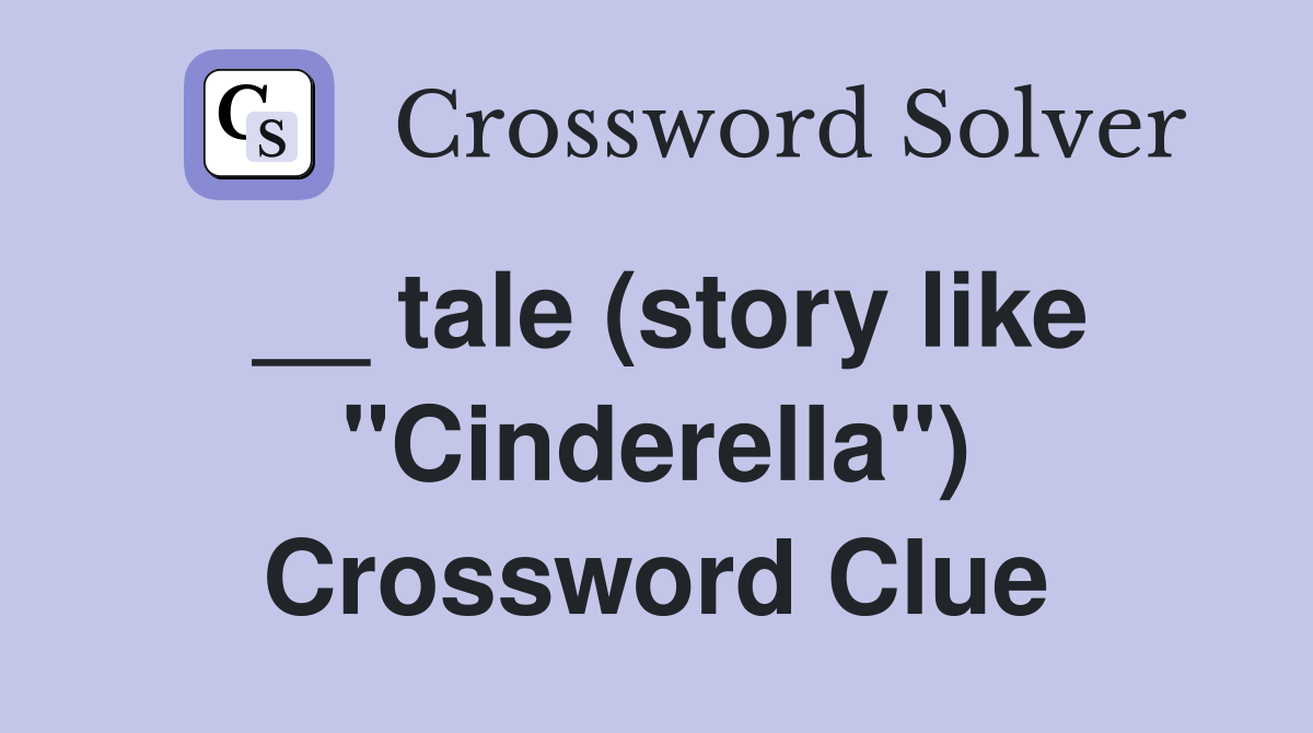 __ tale (story like ''Cinderella'') Crossword Clue