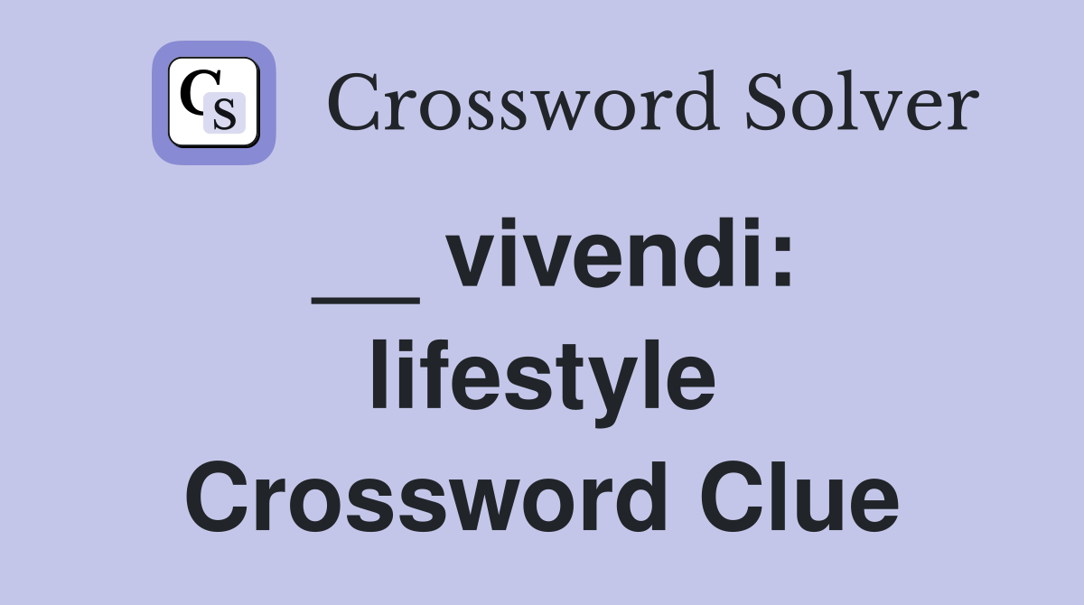 __ vivendi: lifestyle Crossword Clue