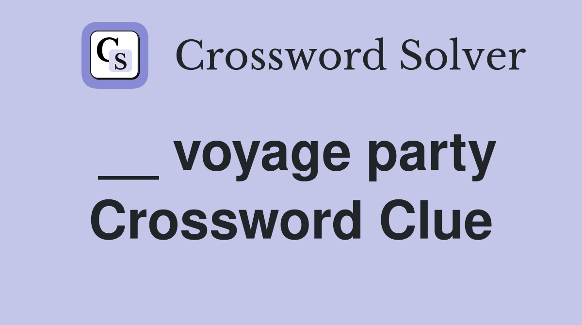 __ voyage party Crossword Clue