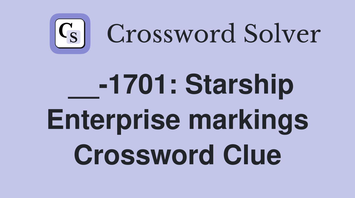 __-1701: Starship Enterprise markings Crossword Clue