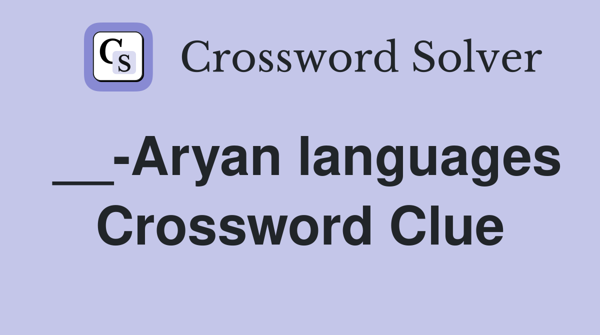 __-Aryan languages Crossword Clue