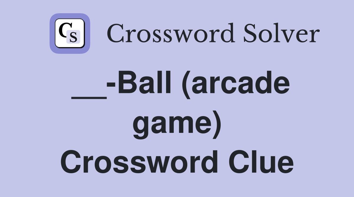 __-Ball (arcade game) Crossword Clue