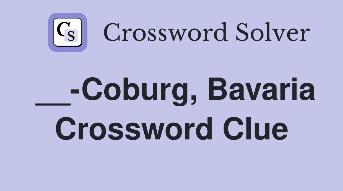 __-Coburg, Bavaria Crossword Clue