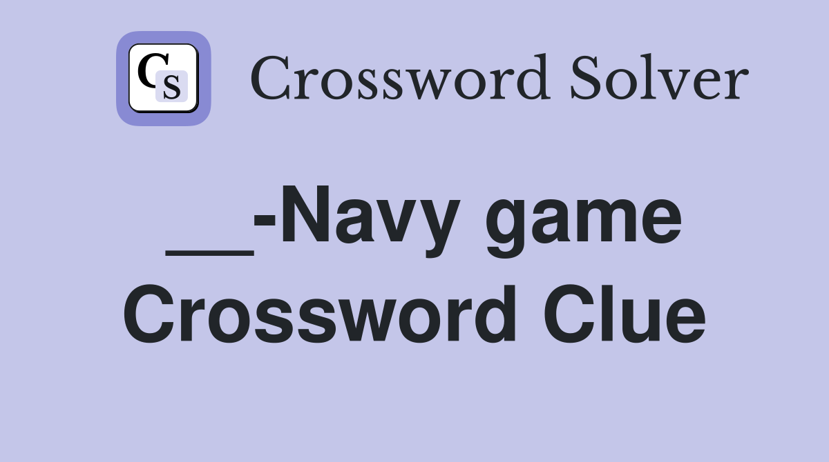 __-Navy game Crossword Clue