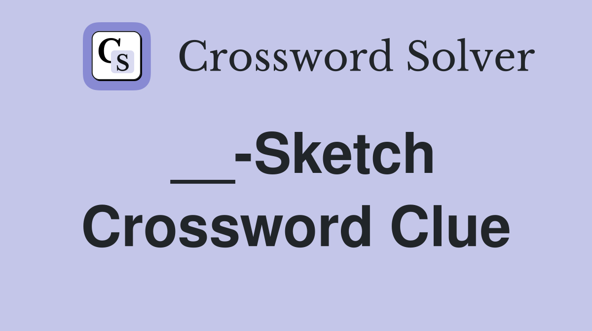 __-Sketch Crossword Clue