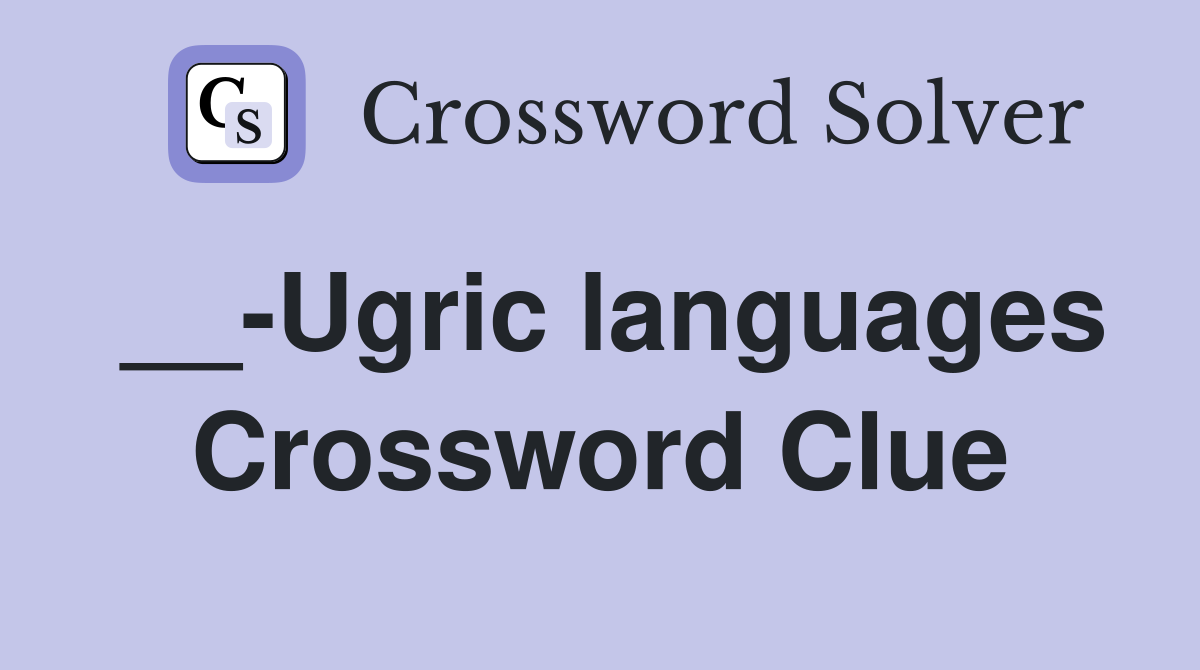 __-Ugric languages Crossword Clue