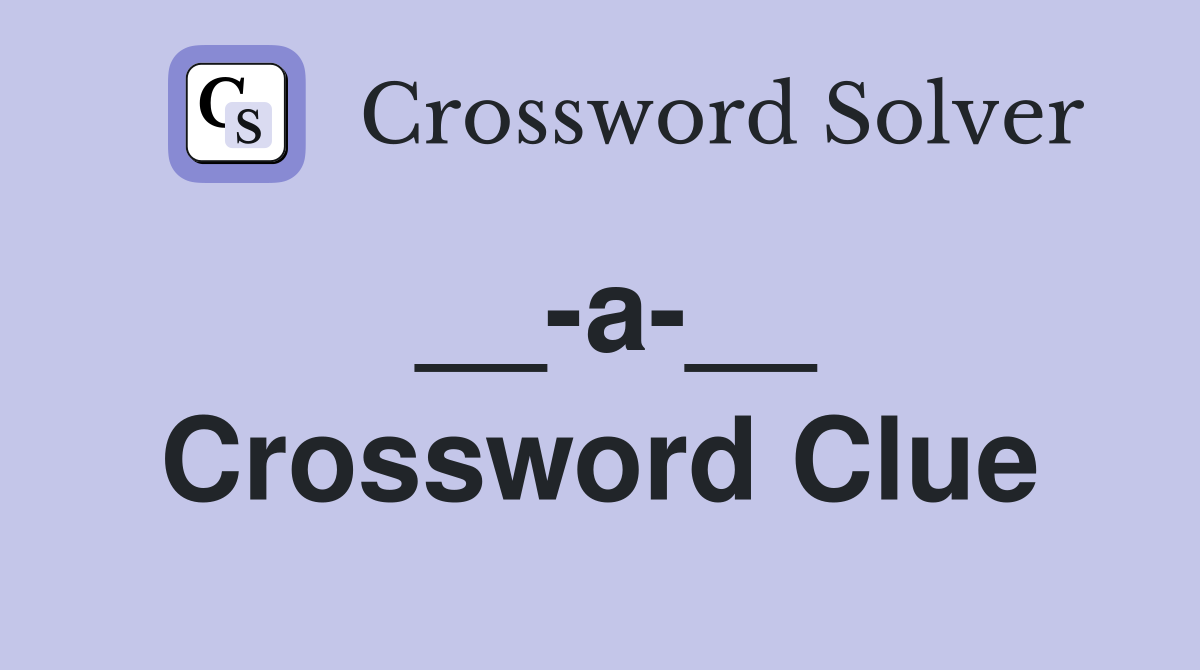 __-a-__ Crossword Clue