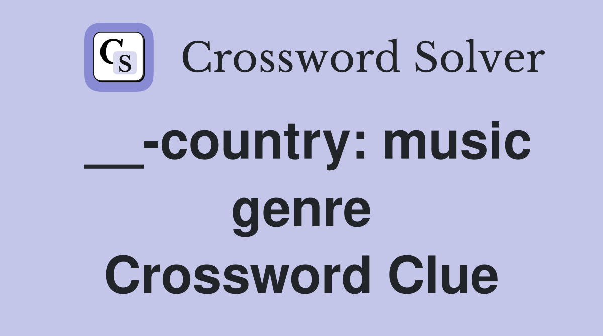 __-country: music genre Crossword Clue