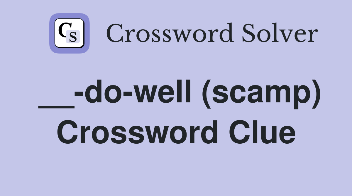 __-do-well (scamp) Crossword Clue
