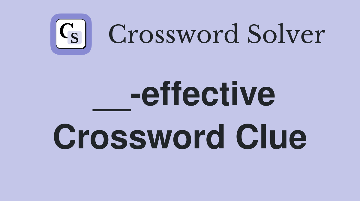 __-effective Crossword Clue