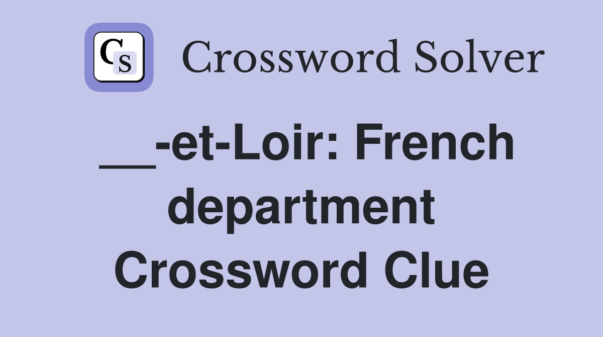 __-et-Loir: French department Crossword Clue