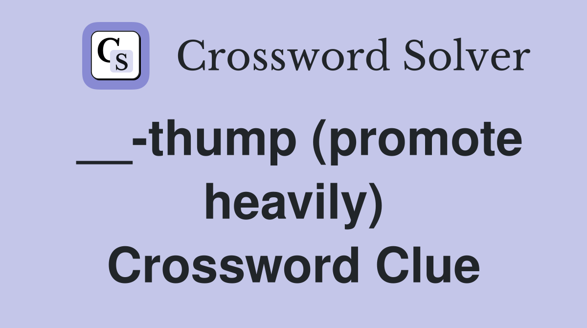 __-thump (promote heavily) Crossword Clue