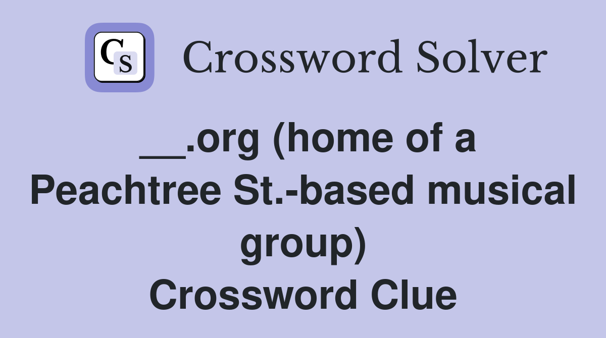 __.org (home of a Peachtree St.-based musical group) Crossword Clue