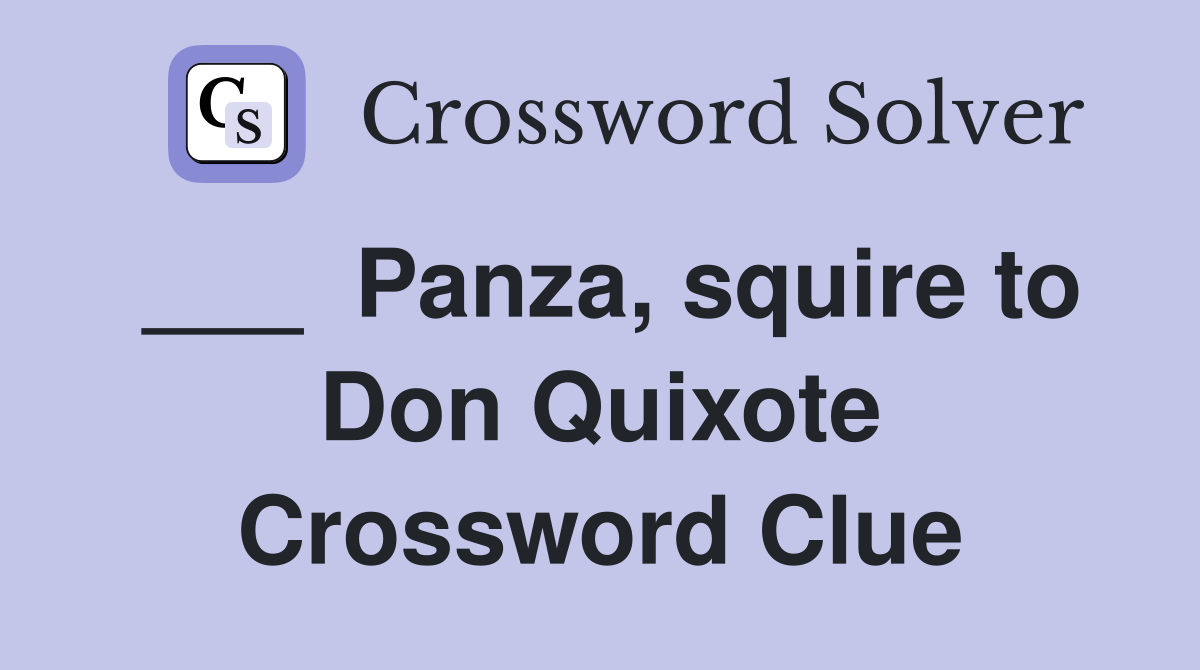 ___  Panza, squire to Don Quixote Crossword Clue