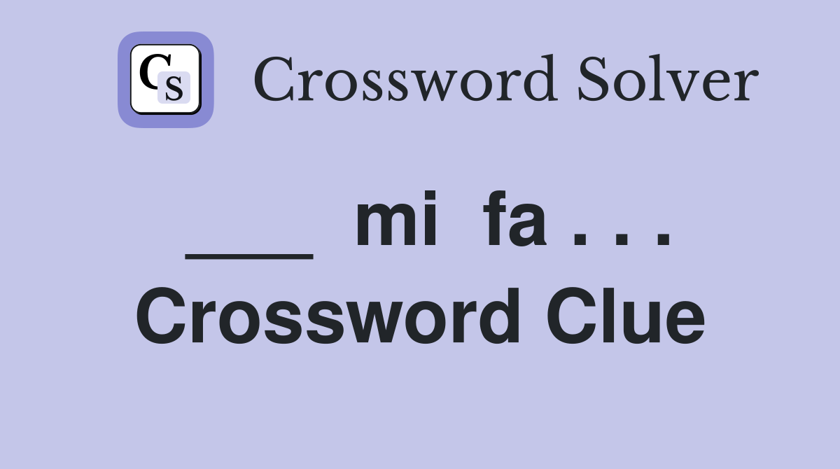 ___  mi  fa . . . Crossword Clue