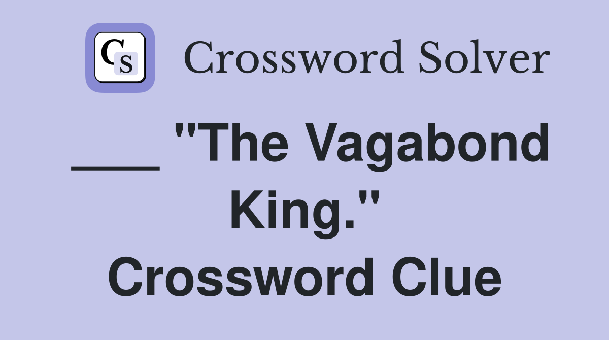 ___ "The Vagabond King." Crossword Clue