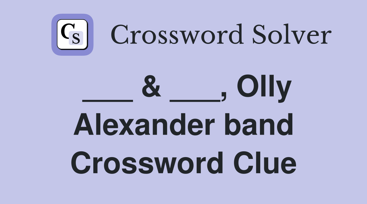 ___ & ___, Olly Alexander band Crossword Clue
