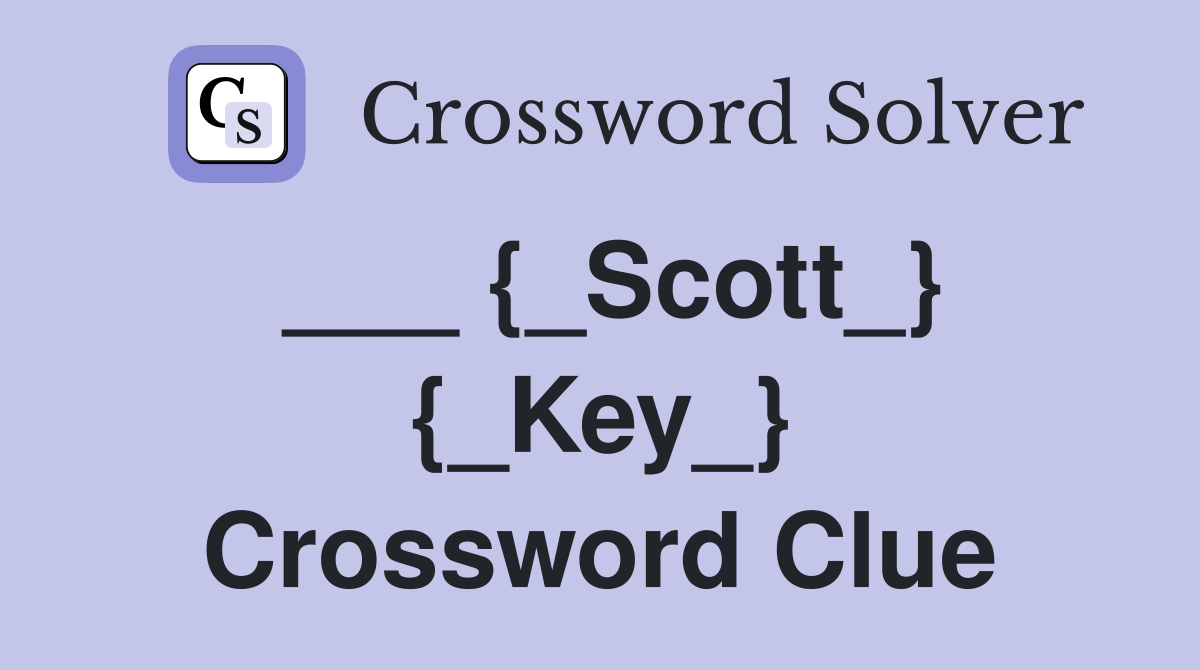 ___ {_Scott_} {_Key_} Crossword Clue