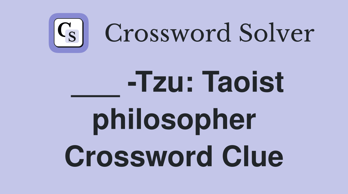 ___ -Tzu: Taoist philosopher Crossword Clue