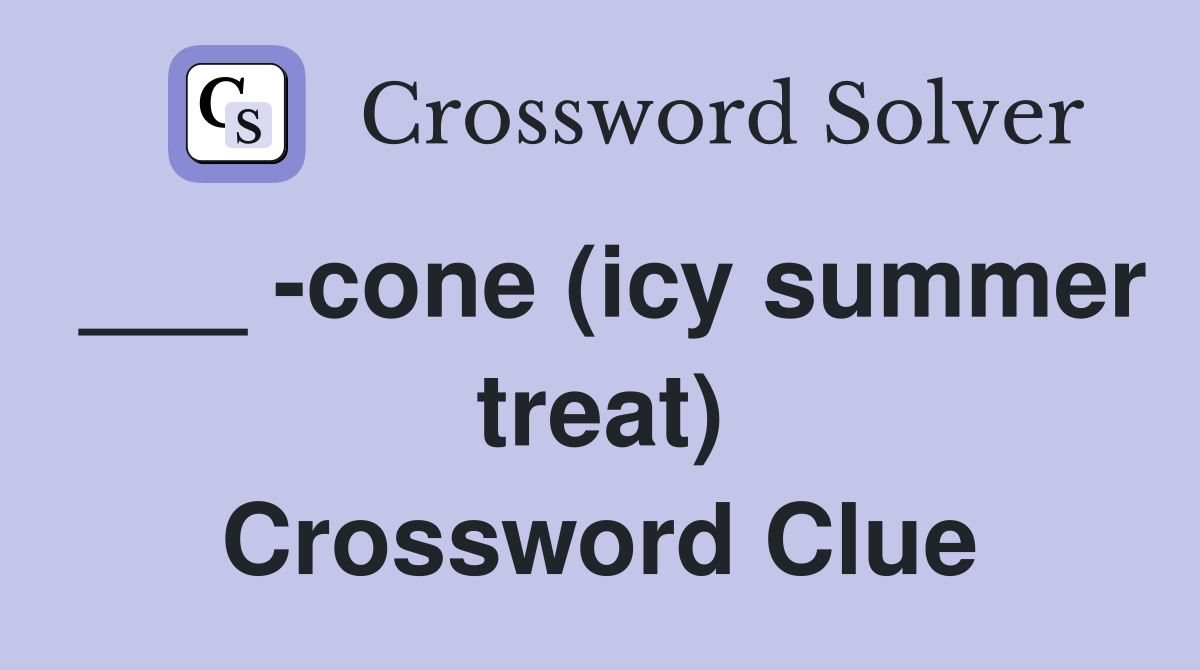 ___ -cone (icy summer treat) Crossword Clue