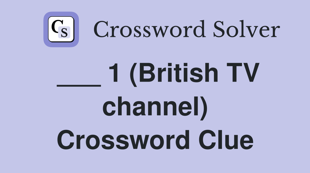 ___ 1 (British TV channel) Crossword Clue