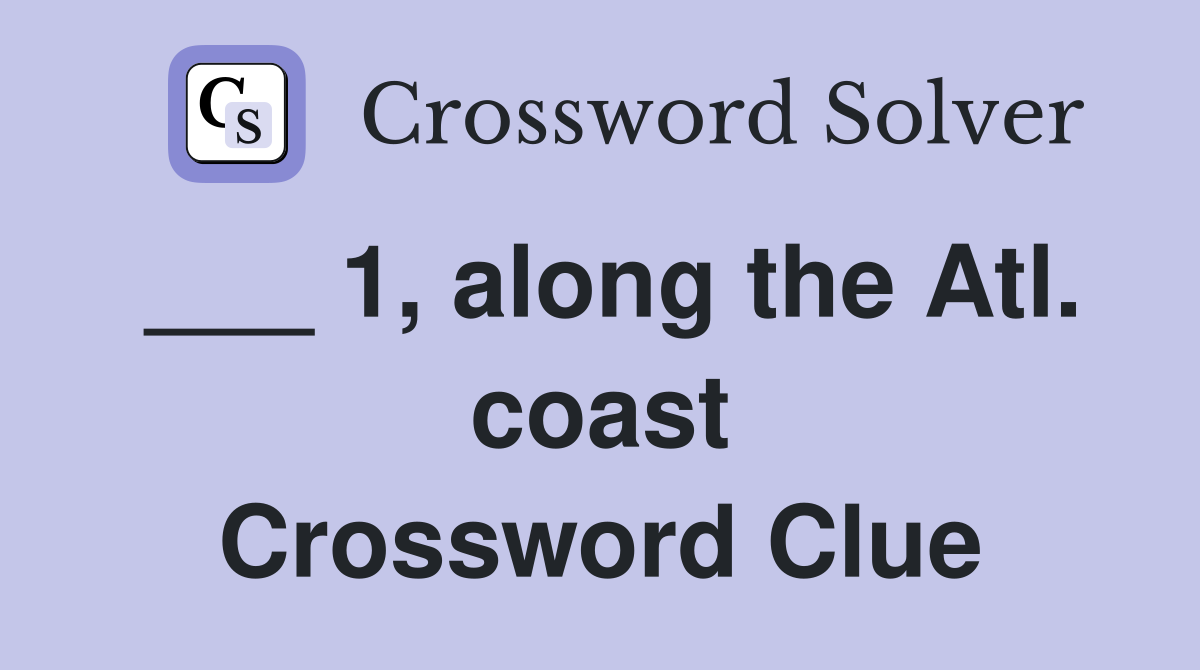 ___ 1, along the Atl. coast Crossword Clue