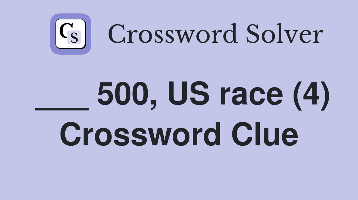 ___ 500, US race (4) Crossword Clue