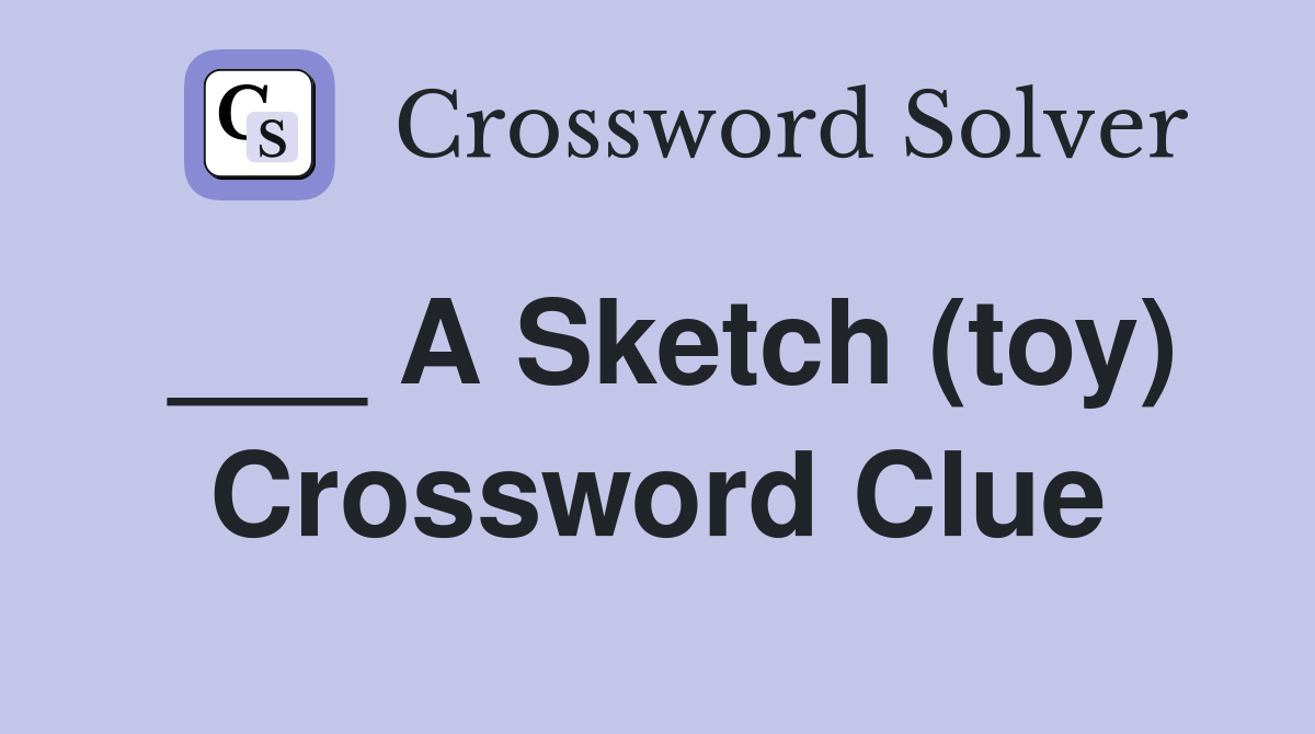 ___ A Sketch (toy) Crossword Clue