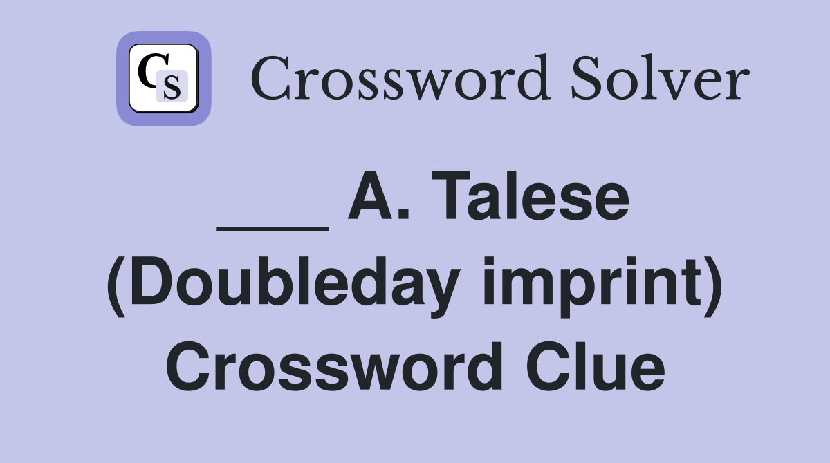 ___ A. Talese (Doubleday imprint) Crossword Clue
