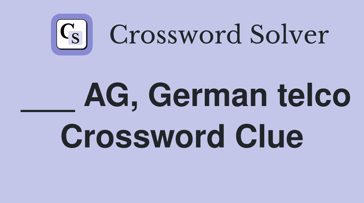___ AG, German telco Crossword Clue