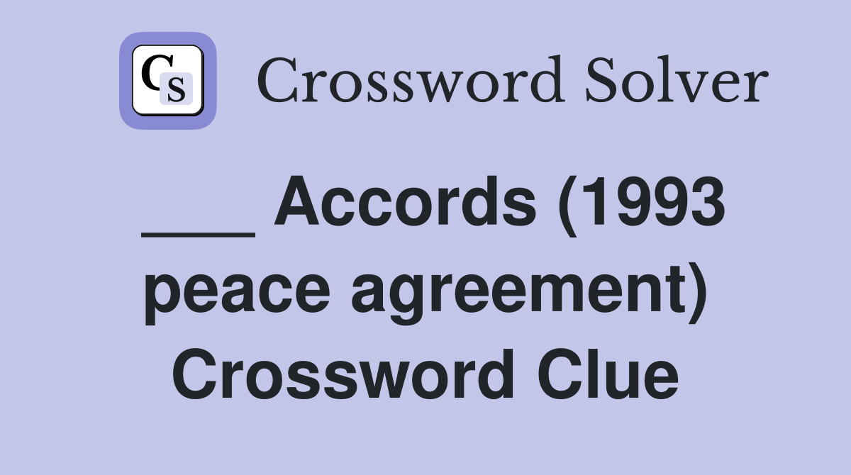 ___ Accords (1993 peace agreement) Crossword Clue