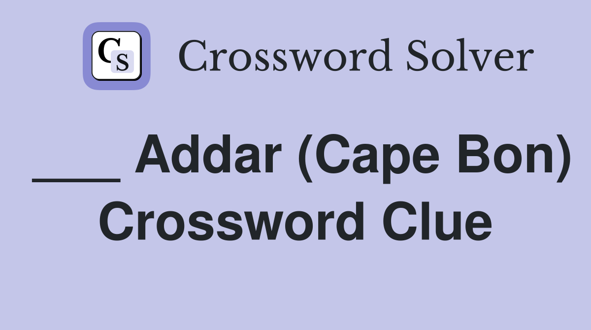 ___ Addar (Cape Bon) Crossword Clue