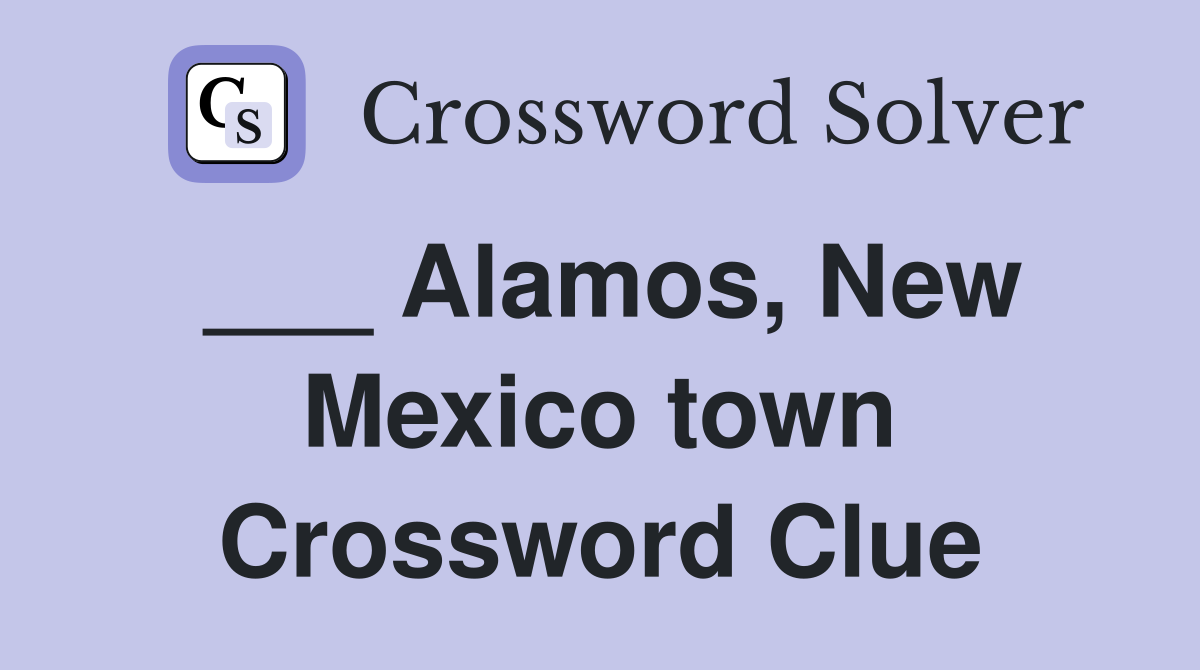 ___ Alamos, New Mexico town Crossword Clue