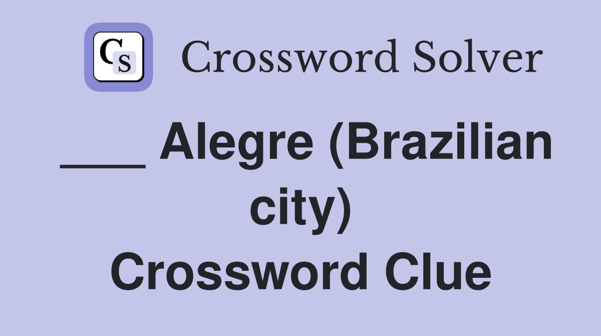 ___ Alegre (Brazilian city) Crossword Clue