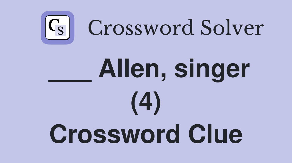 ___ Allen, singer (4) Crossword Clue