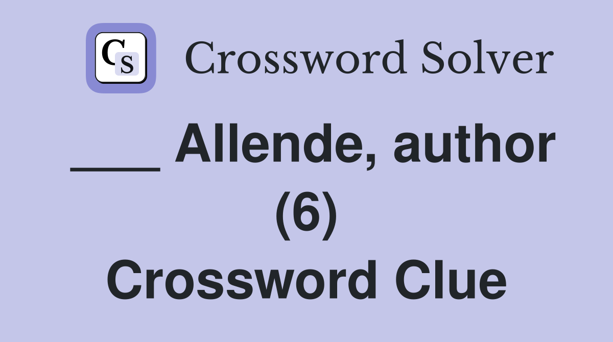 ___ Allende, author (6) Crossword Clue