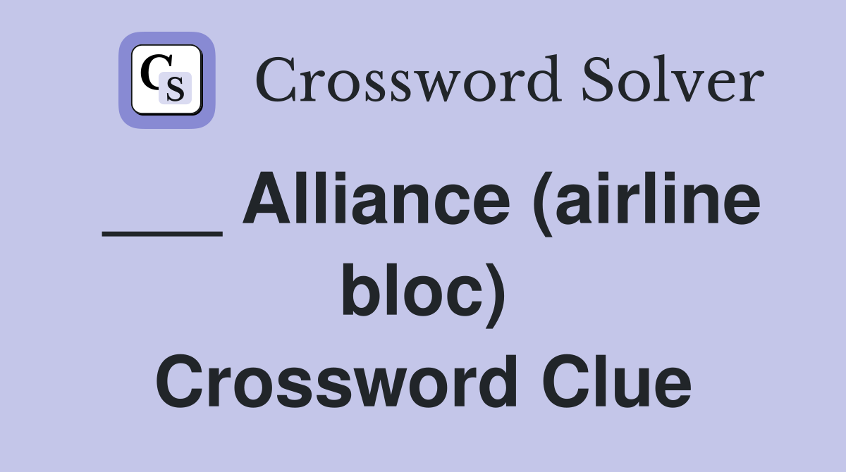 ___ Alliance (airline bloc) Crossword Clue