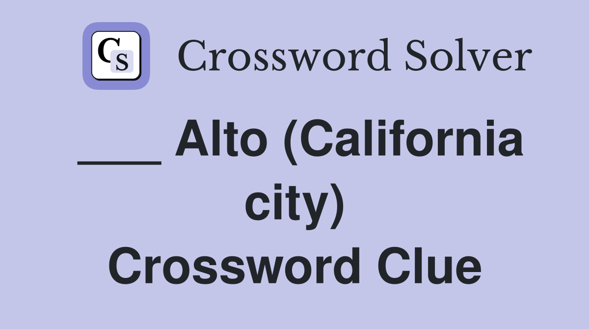 ___ Alto (California city) Crossword Clue