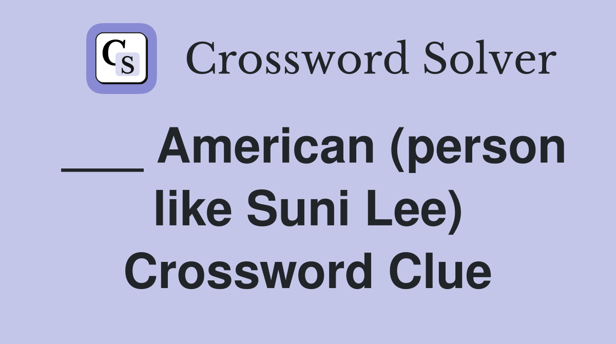 ___ American (person like Suni Lee) Crossword Clue
