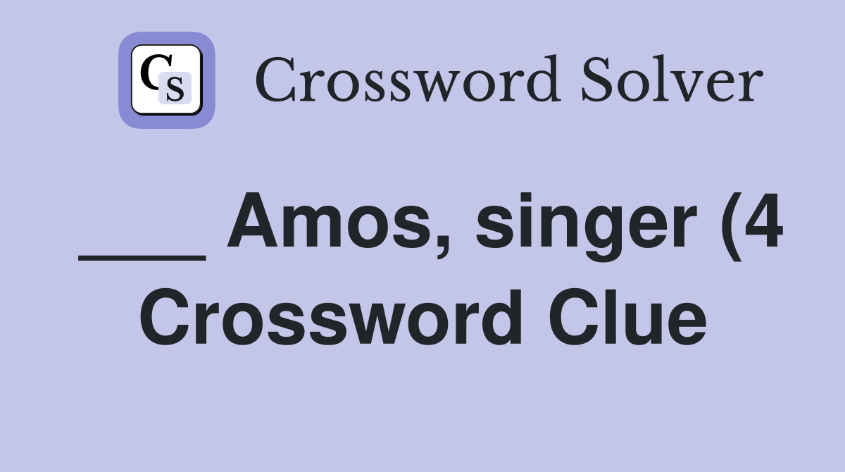 Amos singer (4) Crossword Clue Answers Crossword Solver Amos singer (4) Crossword Clue Answers Crossword Solver