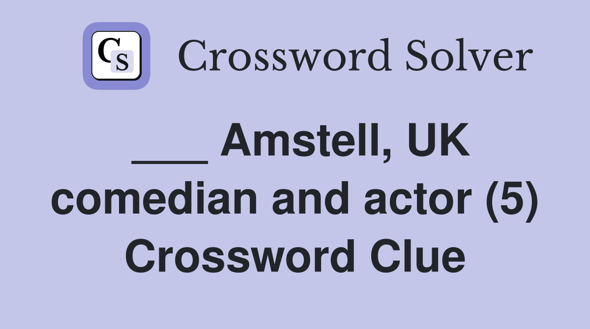 ___ Amstell, UK comedian and actor (5) Crossword Clue