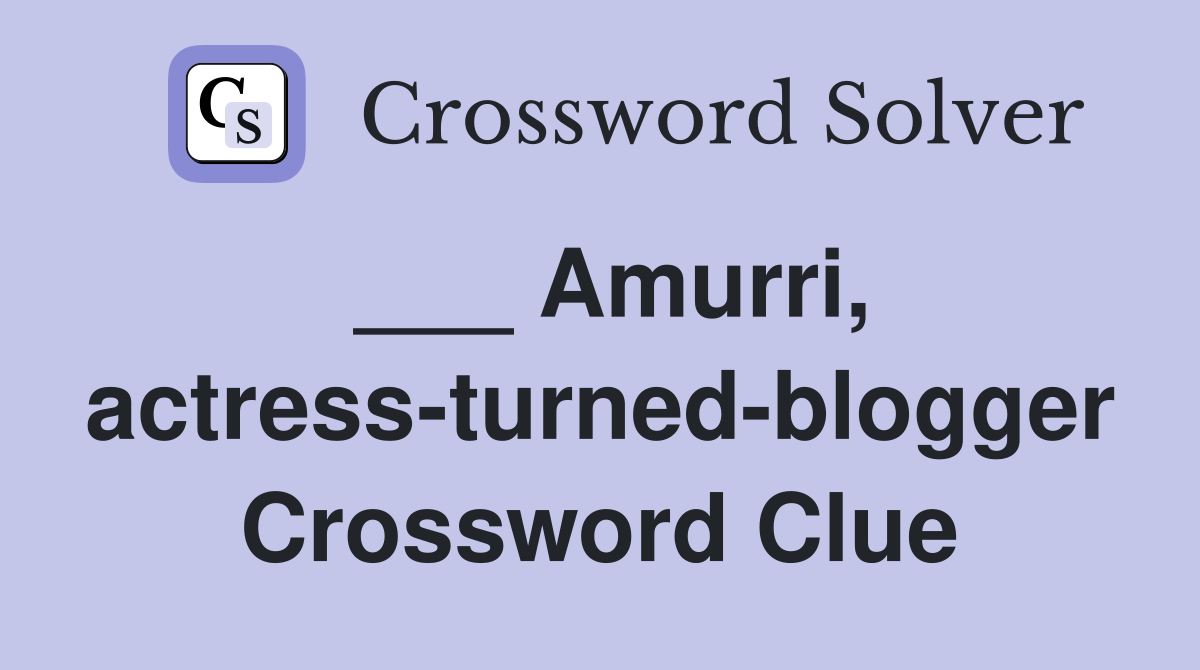 ___ Amurri, actress-turned-blogger Crossword Clue
