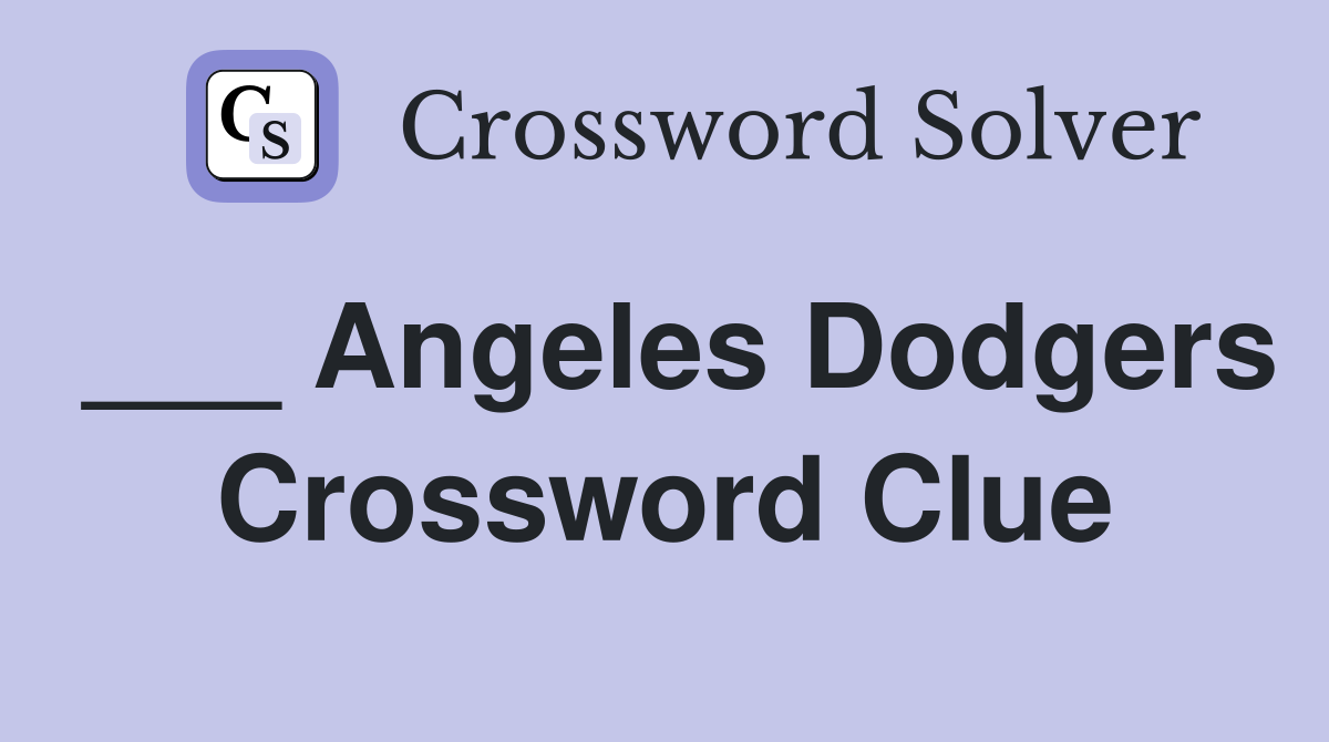 ___ Angeles Dodgers Crossword Clue