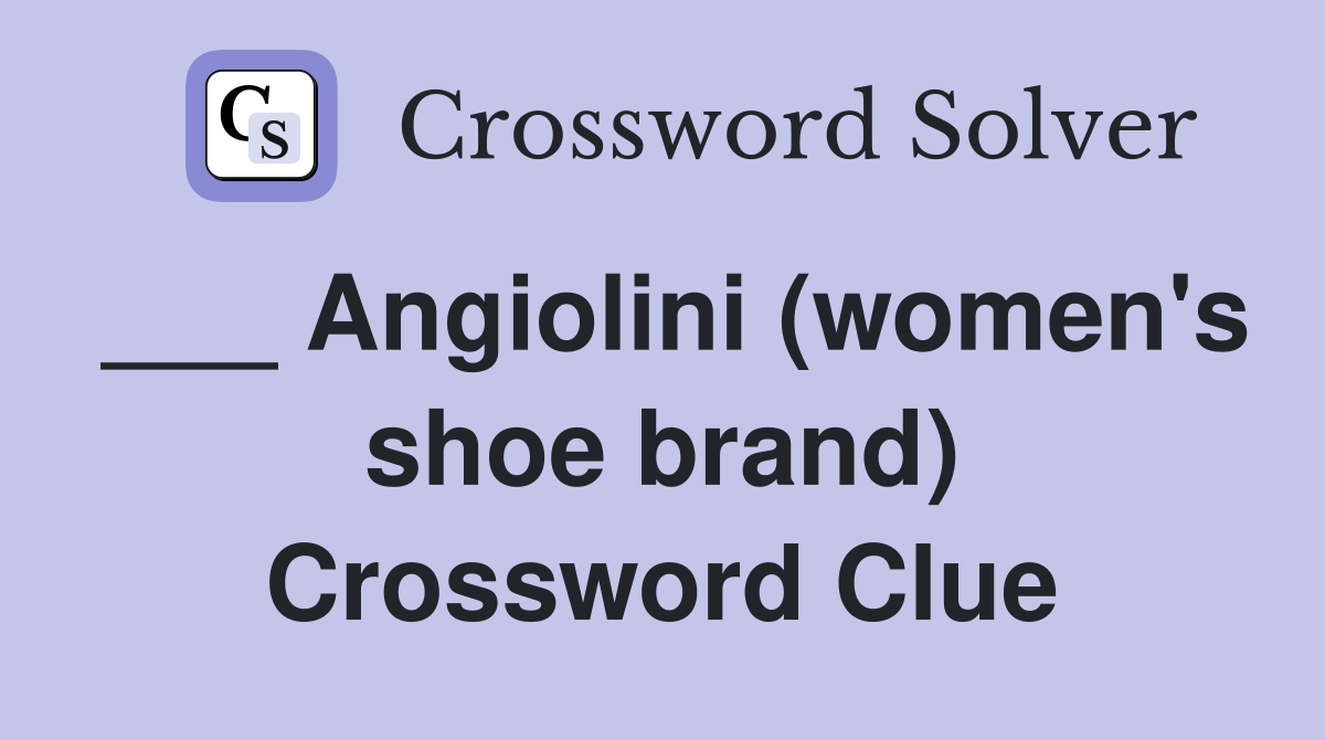 ___ Angiolini (women's shoe brand) Crossword Clue