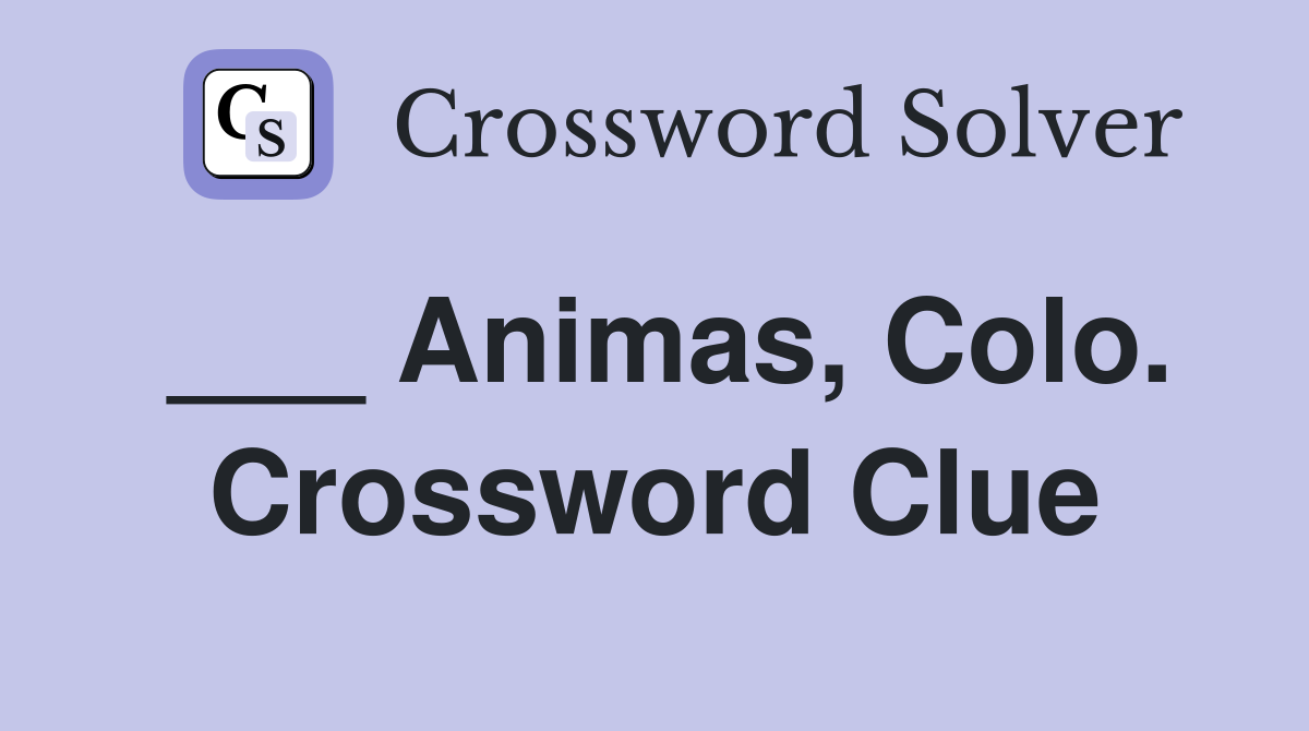 ___ Animas, Colo. Crossword Clue