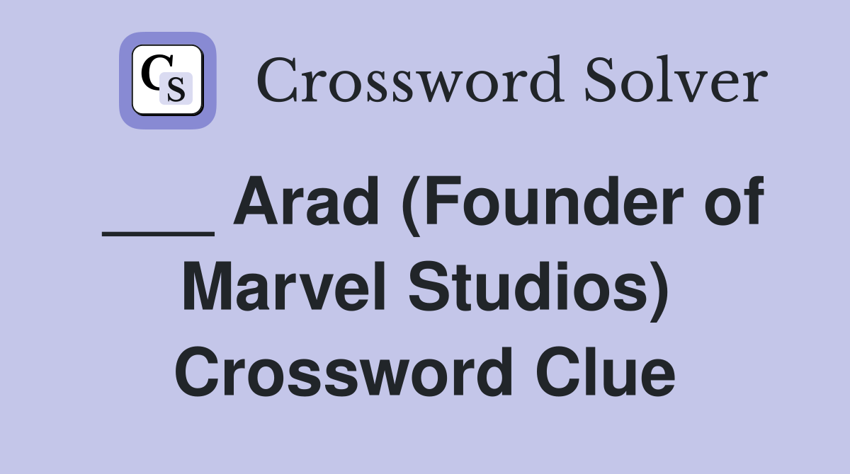 ___ Arad (Founder of Marvel Studios) Crossword Clue