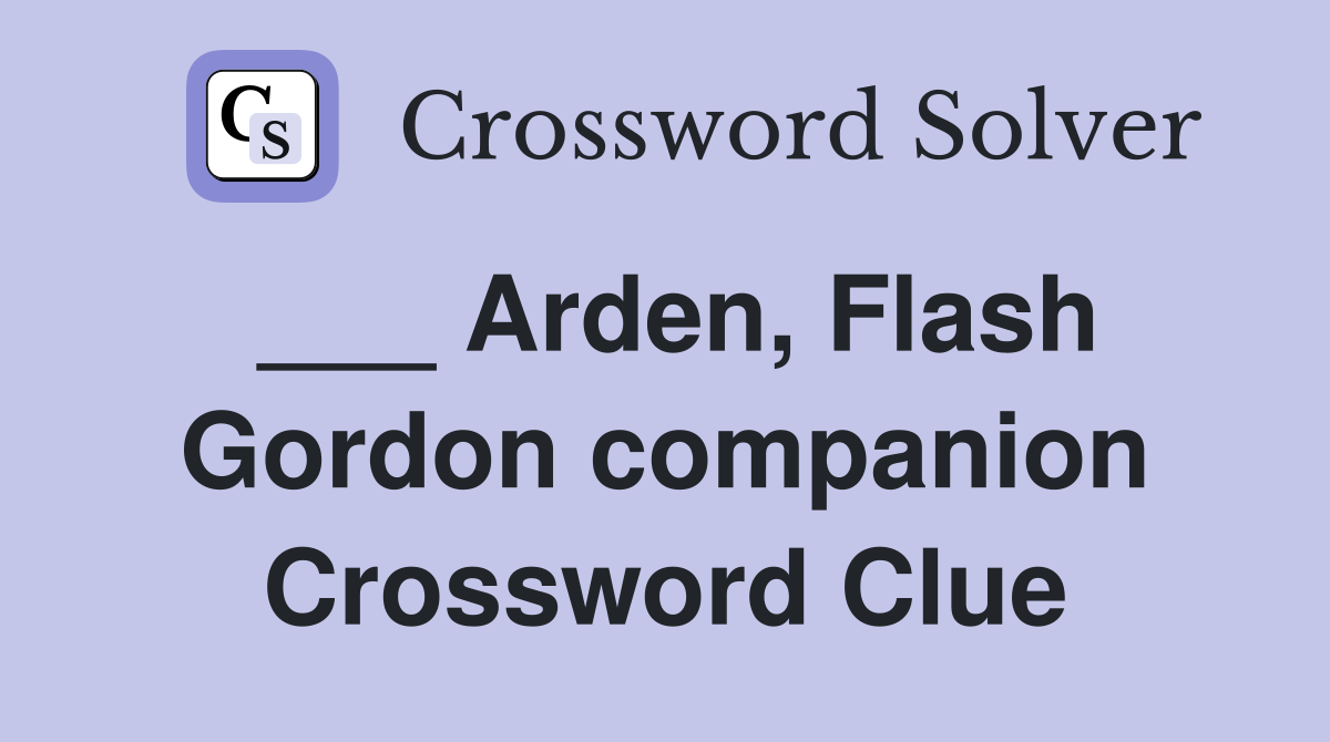 ___ Arden, Flash Gordon companion Crossword Clue