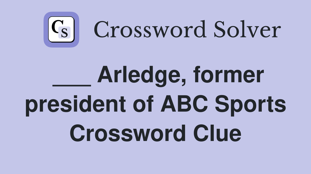 ___ Arledge, former president of ABC Sports Crossword Clue